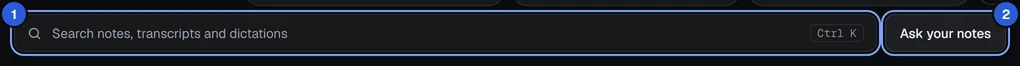 The search box on the Notes page, "Search notes, transcripts and dictations" with Ctrl K, and the Ask your notes button beside it.